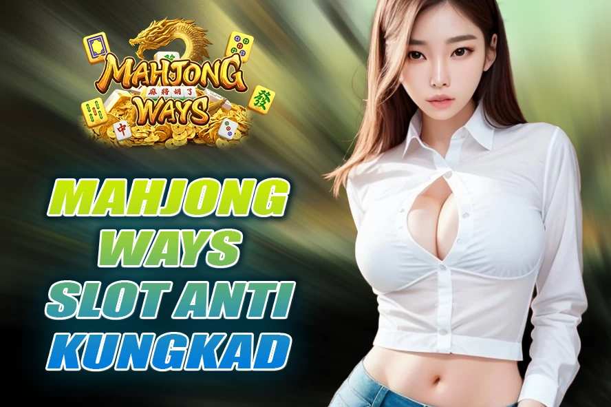 ACC4D: MAHJONG WAYS, GAME ANTI RUNGKAT SEJATI! RAHASIA MENANG KONSISTEN DI SINI!