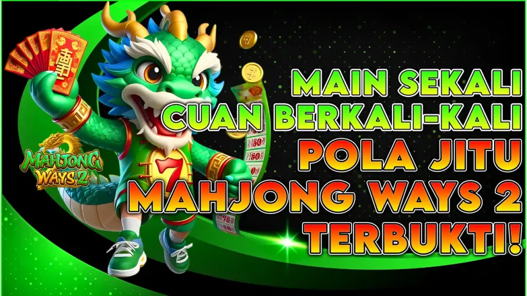 MAHJONG WAYS 2: RAHASIA KUNCI EMAS PENAKLUK NAGA SUPAYA SALDO ANDA MELEDAK TANPA PERLU KERJA RODA